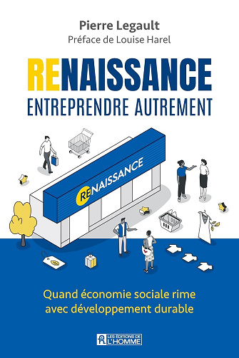 Renaissance : entreprendre autrement - Pierre Legault (2025)