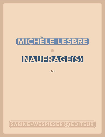 Naufrage(s) - Michèle Lesbre (2025)