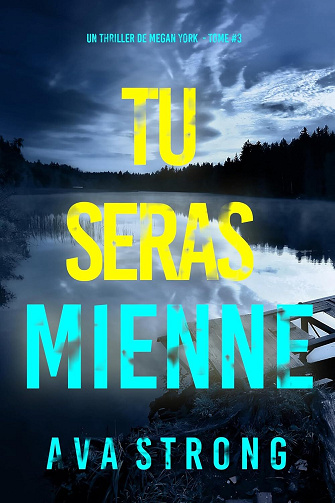 Megan York, Tome 3 : Tu seras mienne - Ava Strong (2025)