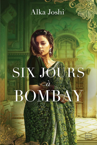 Six Jours à Bombay - Alka Joshi (2025)