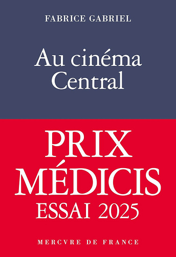 Au cinéma central: Une éducation sentimentale - Fabrice Gabriel (2025)