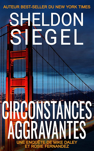 Les affaires Mike Daley et Rosie Fernandez Tome 1 : Circonstances aggravantes - Sheldon Siegel (2025)