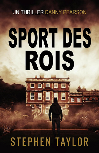 Un thriller Danny Pearson Tome 5 : Sport des Rois - Stephen Taylor (2025)
