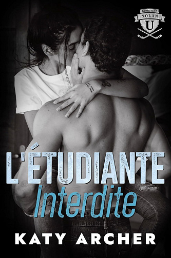 L’étudiante interdite (Nolan U : hockey t. 1) - Katy Archer (2025)