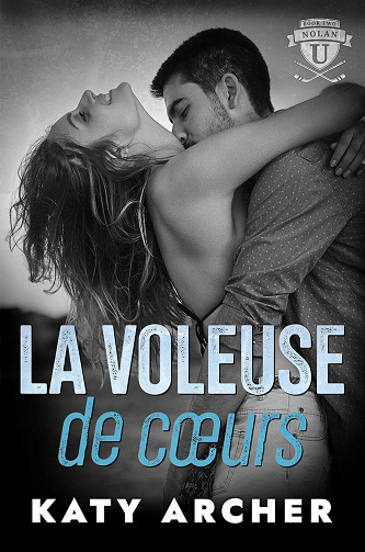 La voleuse de cœurs (Nolan U : hockey t. 2) - Katy Archer (2025)