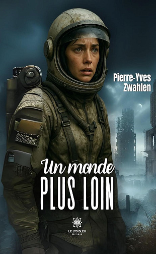 Un monde plus loin - Pierre-Yves Zwahlen (2025)