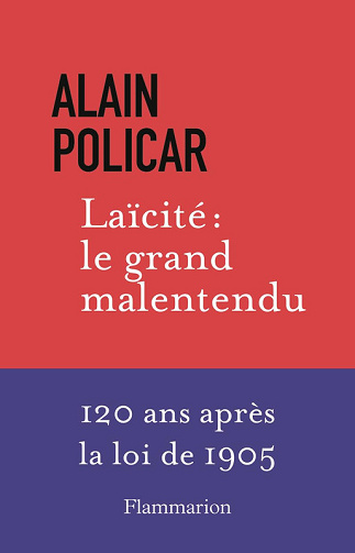Laïcité : le grand malentendu - Alain Policar (2025)
