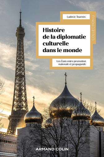 Histoire mondiale de la diplomatie culturelle - Ludovic Tournès (2025)