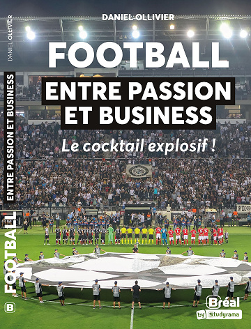 Football : entre passion et business - Daniel Ollivier (2025)