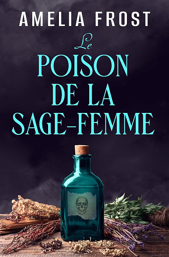 Le poison de la sage-femme - Amelia Frost (2025)