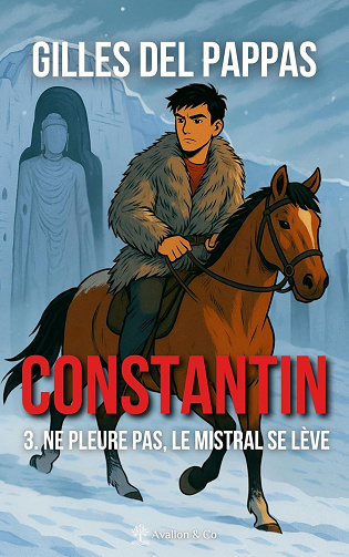 Constantin Tome 3 : Ne pleure pas, le mistral se lève - Gilles Del Pappas (2025)