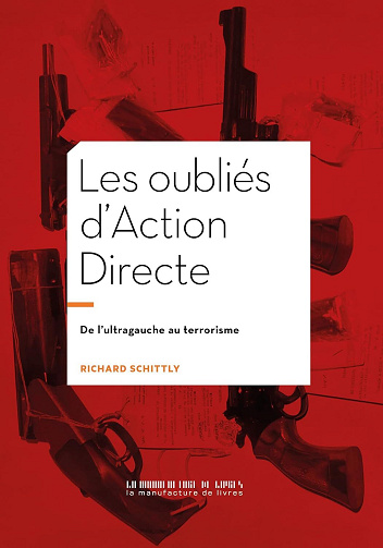 Les oubliés d'Action Directe : De l'ultragauche au terrorisme - Richard Schittly (2025)
