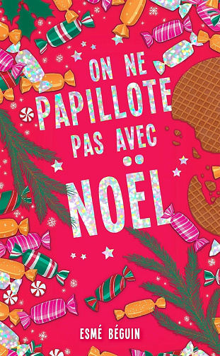 On ne papillote pas avec Noël - Esmé Béguin (2025)