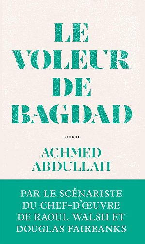 Le voleur de Bagdad - Achmed Abdullah (2025)