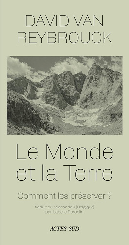 Le monde et la terre : Comment les préserver ? - David Van Reybrouck (2025)
