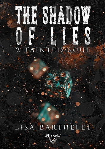 The shadow of lies, Tome 2 : Tainted soul -Lisa Barthelet (2025)