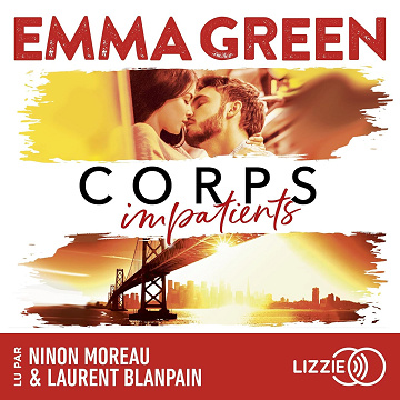 Corps impatients: Corps, Cœurs et Âmes, Tome 1 - Emma Green (2025)