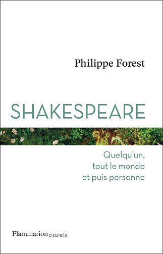 Shakespeare: Quelqu'un, tout le monde et puis personne - Philippe Forest (2025)
