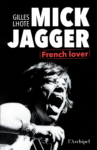 Mick Jagger, French lover -  Gilles Lhote (2025)