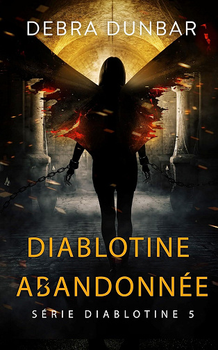 Diablotine Tome 5 : Diablotine Abandonnée - Debra Dunbar (2025)