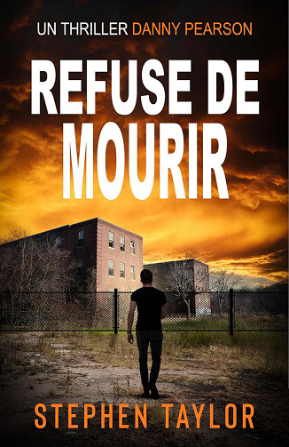 Un thriller Danny Pearson Tome 10 : Refuse de Mourir - Stephen Taylor (2025)