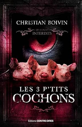 Les contes interdits - Les 3 p'tits cochons