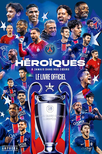 Héroïques - A jamais dans nos coeurs: Le livre officiel du Paris Saint-Germain -  Clément Pernia (2025)