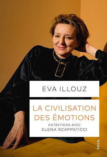 La Civilisation des émotions: Entretiens avec Elena Scappaticci - Eva Illouz (2925)