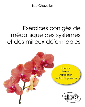 Exercices corrigés de mécanique des systèmes et des milieux déformables - Luc Chevalier (2025)