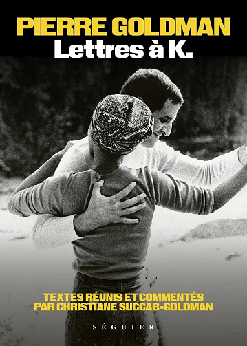 Lettres à K. - Pierre Goldman (2025)