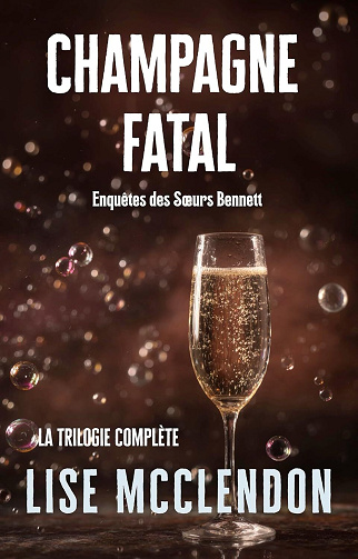 Champagne Fatal: la trilogie complète - Lise McClendon (2025)