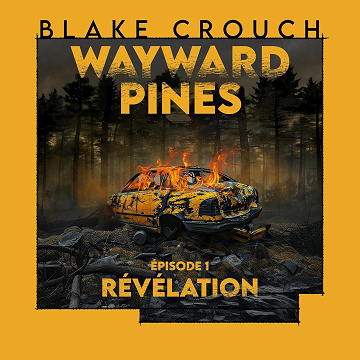 Révélation: Wayward Pines - épisode 1 - Blake Crouch (2024)