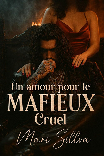 Un amour pour le mafieux cruel - Mari Sillva (2025)