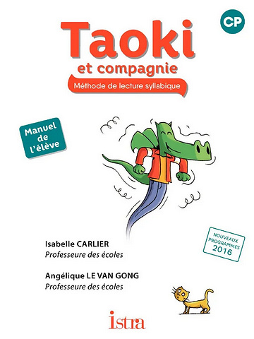 taoki et compagnie (méthode de lecture syllabique - niveau CP) - Isabelle Carlier (2016)