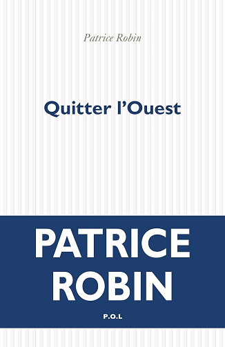 Quitter l'Ouest - Patrice Robin (2022)