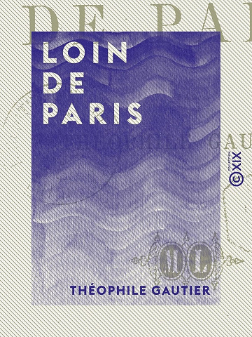 Loin de Paris -  Théophile Gautier (2015)