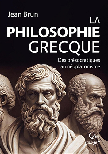 La Philosophie grecque : Des présocratiques au néoplatonisme - Jean Brun (2024)