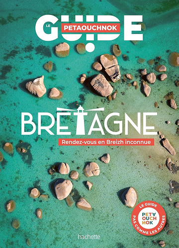 Bretagne guide Petaouchnok - Raphaël de Casabianca, Antoine Delaplace (2025)
