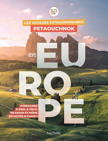 Les voyages extraordinaires de Petaouchnok en Europe - Raphaël de Casabianca, Antoine Delaplace (2025)