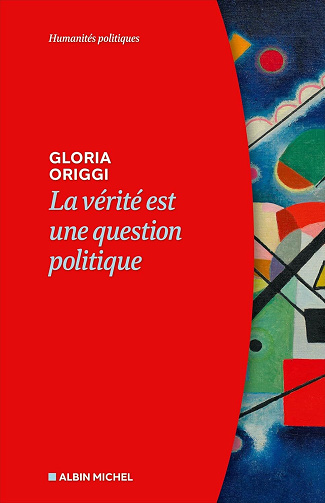La Vérité est une question politique - Gloria Origgi (2024)
