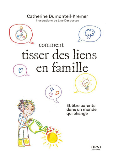 Comment tisser des liens en famille: Et être parents dans un monde qui change - Catherine Dumonteil-Kremer (2025)