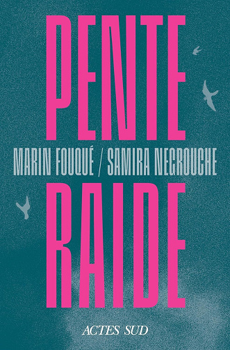 Pente raide - Marin Fouqué, Samira Negrouche (2025)