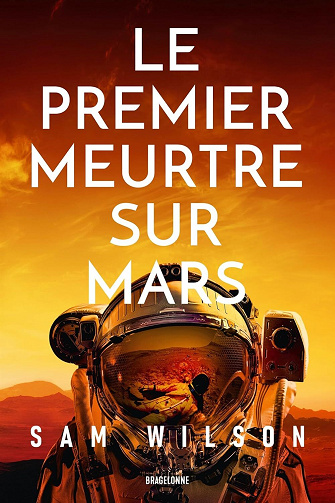 Le Premier Meurtre sur Mars - Sam Wilson (2025)