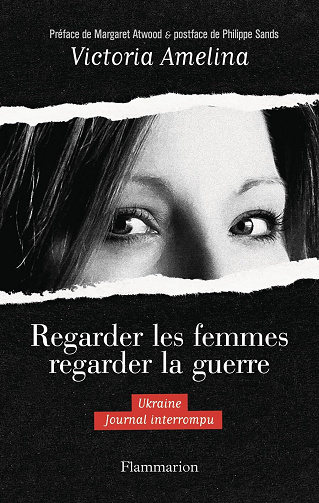 Regarder les femmes regarder la guerre: Ukraine. Journal interrompu - Victoria Amelina (2025)