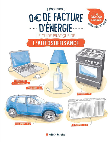 0 € de facture d'énergie : Le guide pratique de l’autosuffisance - Björn Duval (2024)