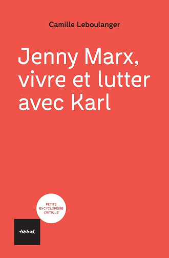 Jenny Marx, vivre et lutter avec Karl - Camille Leboulanger (2025)