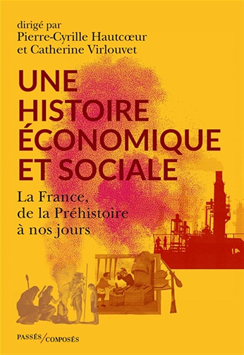 Une histoire économique et sociale: La France, de la Préhistoire à nos jours - Collectif (2025)