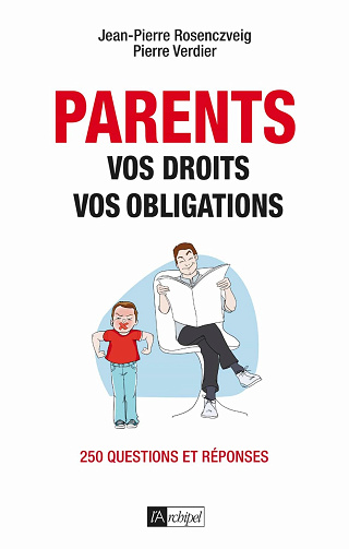 Jean-Pierre Rosenczveig & Pierre Verdier - Parents : vos droits, vos obligations