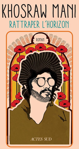 Rattraper l'horizon - Khosraw Mani (2025)