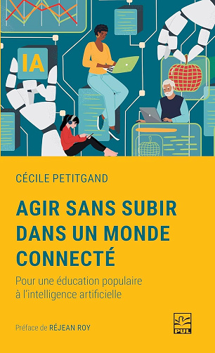 Agir sans subir dans un monde connecté - Cécile Petitgand (2025)